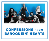 Confessions from Baroque[n] Hearts